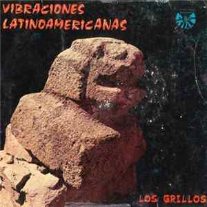 Los Grillos - Vibraciones Latinoamericanas Mp3