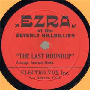 Ezra Of The Beverly Hillbillies - The Last Roundup / Lonesome Road Mp3