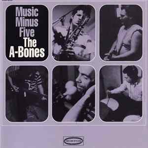 The A-Bones - Music Minus Five Mp3