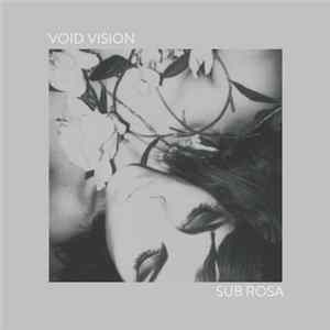 Void Vision - Sub Rosa Mp3