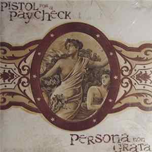 Pistol For A Paycheck - Persona Non Grata Mp3