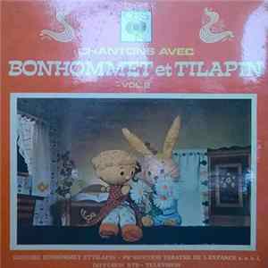 Bonhommet Et Tilapin - Chantons Avec Bonhommet Et Tilapin Vol. 2 Mp3