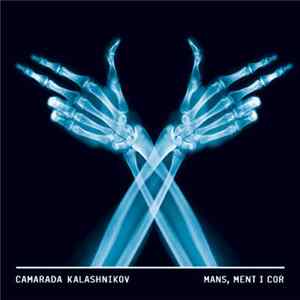 Camarada Kalashnikov - Mans, Ment I Cor Mp3