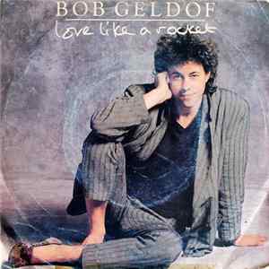 Bob Geldof - Love Like A Rocket Mp3