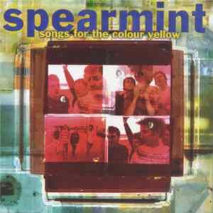 Spearmint - Songs For The Colour Yellow Mp3