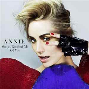 Annie - Songs Remind Me Of You Mp3