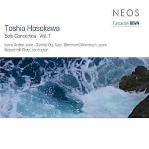 Toshio Hosokawa - Irvine Arditti, Gunhild Ott, Bernhard Wambach, Robert HP Platz - Solo Concertos - Vol. 1 Mp3