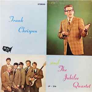 Frank Crispen, The Jubilee Quartet - Frank Crispen And The Jubilee Quartet Mp3