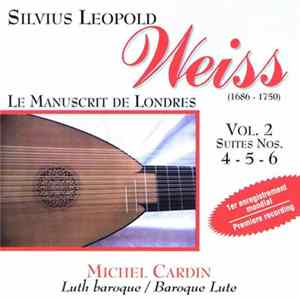 Sylvius Leopold Weiss - Le manuscrit de Londres, vol. 2, Suites 4-5-6 Mp3