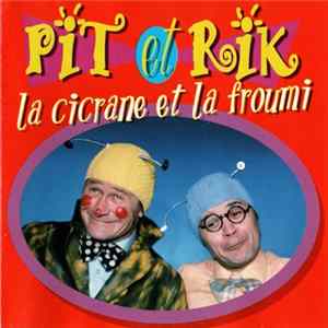 Pit Et Rik - La Cicrane Et La Froumi Mp3