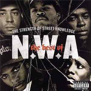 N.W.A - The Best Of N.W.A "The Strength Of Street Knowledge" Mp3