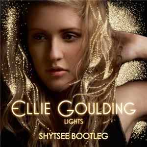 Ellie Goulding - Lights (Shytsee Bootleg) Mp3