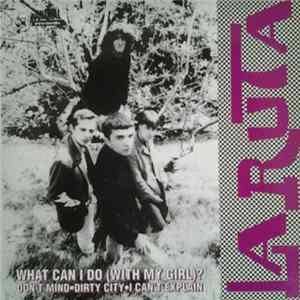 La Ruta - What Can I Do (With My Girl)? Mp3