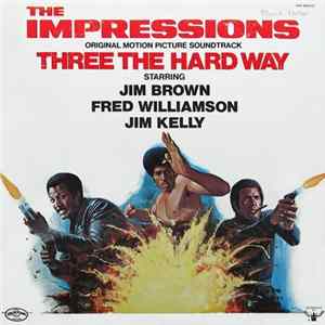 The Impressions - Three The Hard Way (Original Motion Picture Soundtrack) Mp3
