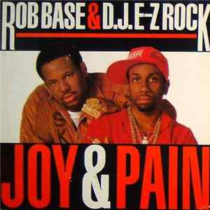 Rob Base & D.J. E-Z Rock - Joy & Pain Mp3