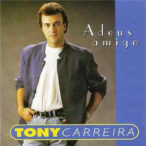 Tony Carreira - Adeus Amigo Mp3