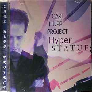 Carl Hupp Project - Hyper Statue Mp3
