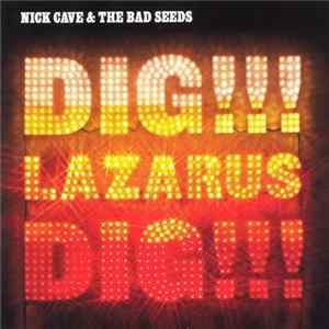 Nick Cave & The Bad Seeds - Dig, Lazarus, Dig!!! Mp3