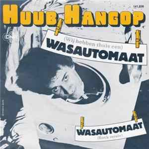 Huub Hangop - (Wij Hebben Thuis Een) Wasautomaat Mp3