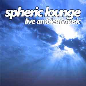 Spheric Lounge - 10. Session 04. - 06.03.2005 Mp3