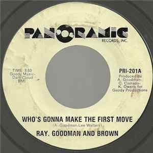 Ray, Goodman And Brown - Who's Gonna Make The First Move / Look Like Lovers Mp3