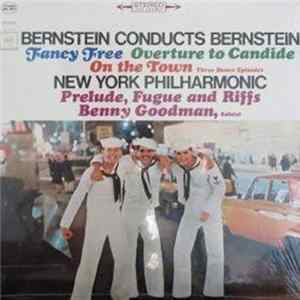 Bernstein / New York Philharmonic - Bernstein Conducts Bernstein: Fancy Free / Overture To Candide / On The Town / Prelude, Fugue And Riffs Mp3