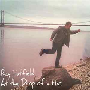 Ray Hatfield - At The Drop Of A Hat Mp3