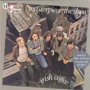 Irish Coffee - Masterpiece / The Show Mp3