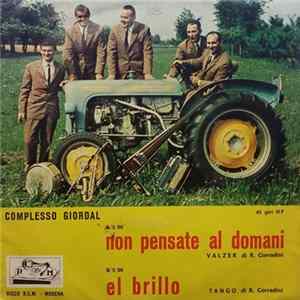 Complesso Giordal - Non Pensate Al Domani / El Brillo Mp3