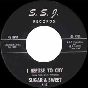 Sugar & Sweet - I Refuse To Cry / Tonight We'll Get Married Mp3