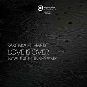 Sakorka Ft. Haptic - Love Is Over Mp3