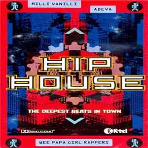Various - Hip House - The Deepest Beats In Town Mp3