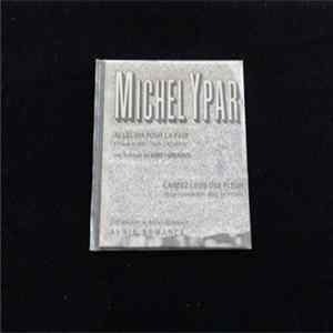 Michel Ypar - Alléluia Pour La Paix / Laissez-Leur Une Fleur Mp3