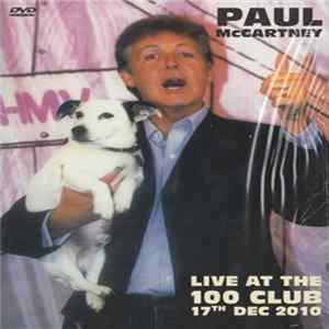Paul McCartney - Live At 100 Club, 2010 Mp3