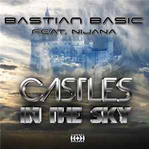Bastian Basic Feat. Nijana - Castles In The Sky Mp3
