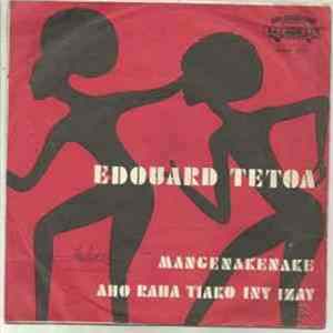 Edouard Tetoa - Mangenakenake / Aho Raha Tiako Iny Izay Mp3