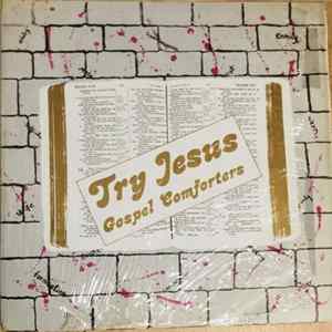 Gospel Comforters - Try Jesus Mp3
