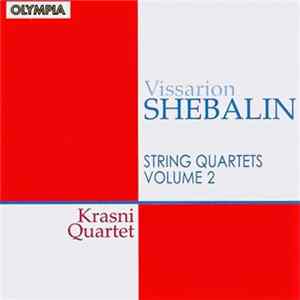 Vissarion Shebalin, Krasni Quartet - String Quartets, Volume 2 Mp3