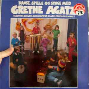 Grethe Agatz - Danse, Spille Og Synge Med Grethe Agatz - I Hjemmet, Skolen, Børnehaven Eller Fritidshjemmet Mp3
