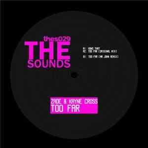 Zade & Kayne Cross - Too Far Mp3