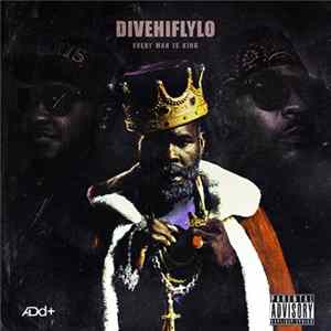 A.Dd+ - DiveHiFlyLo: Every Man Is King Mp3