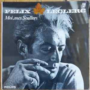 Félix Leclerc - Moi, Mes Souliers Mp3