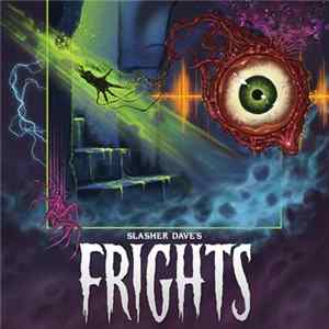 Slasher Dave - Frights Mp3