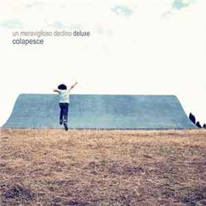 Colapesce - Un Meraviglioso Declino Deluxe Mp3