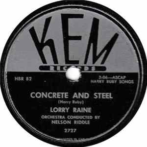 Lorry Raine - Concrete And Steel / I've Gotta Have Love Mp3