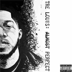Tre Louis - Almost Perfect Mp3