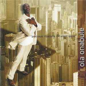 Ola Onabule - Precious Libations For Silent Gods Mp3