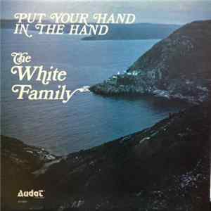 The White Family - Put Your Hand In The Hand Mp3