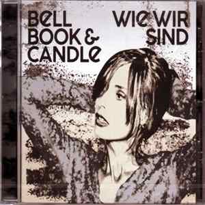 Bell Book & Candle - Wie Wir Sind Mp3