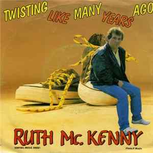 Ruth Mc. Kenny - Twisting Like Many Years Ago Mp3